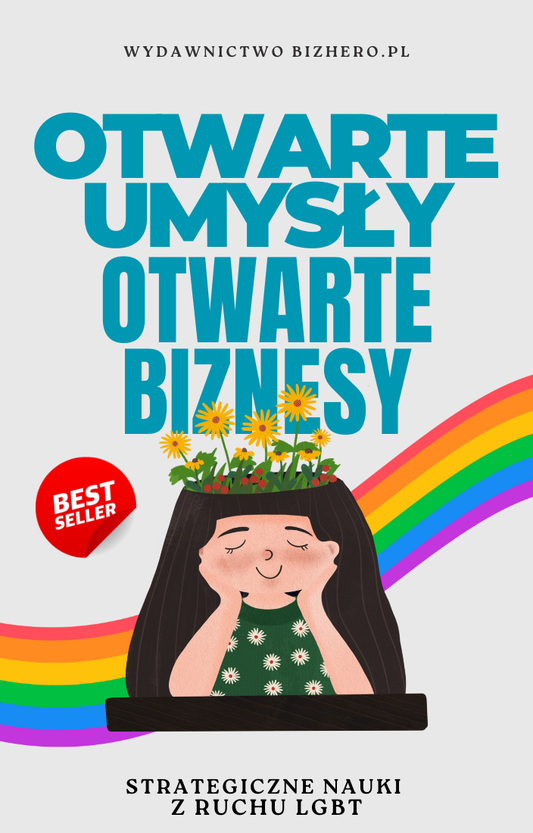Otwarte Umysły, Otwarte Biznesy: Strategiczne Nauki z Ruchu LGBT Bestseller E-book